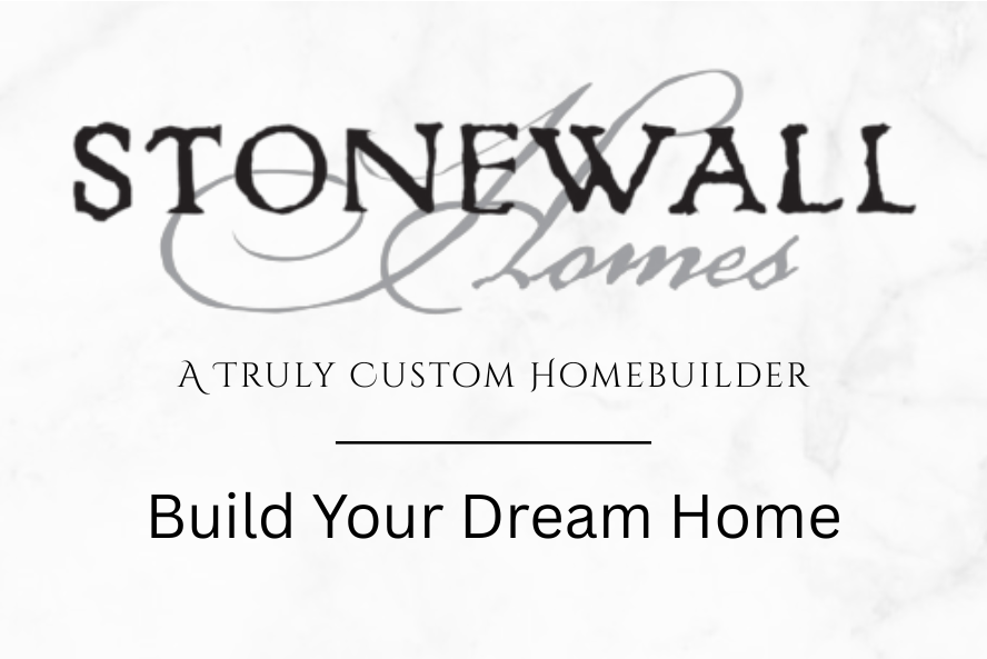 build your dream home with Stonewall Homes